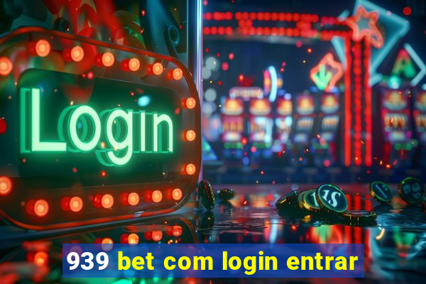 939 bet com login entrar